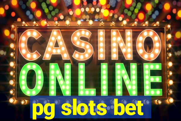 pg slots bet