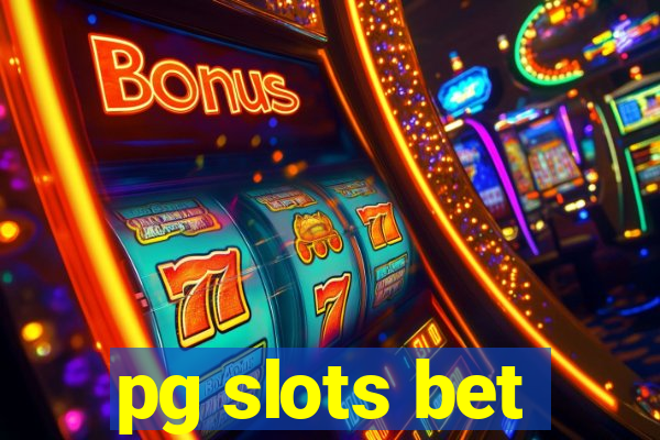 pg slots bet