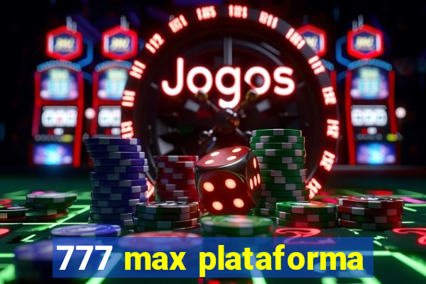 777 max plataforma