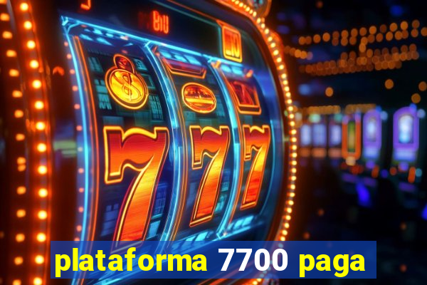 plataforma 7700 paga