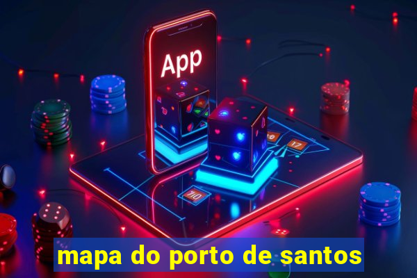 mapa do porto de santos