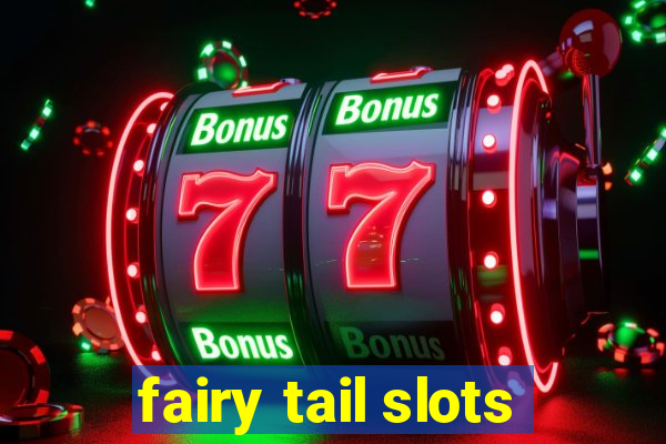fairy tail slots