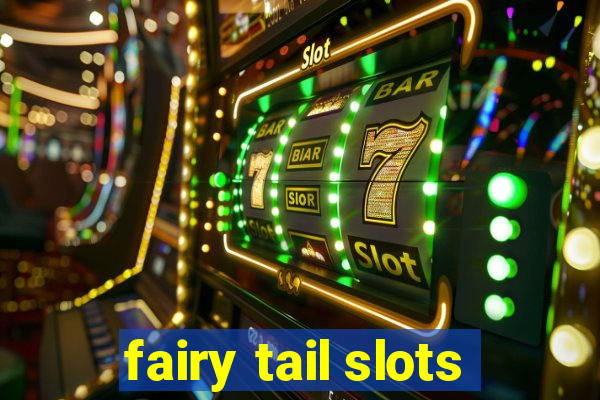 fairy tail slots