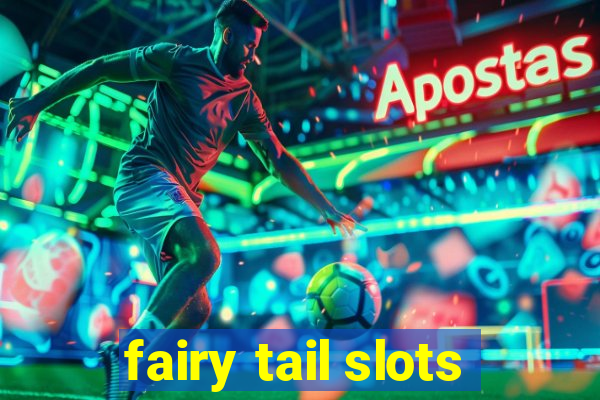 fairy tail slots