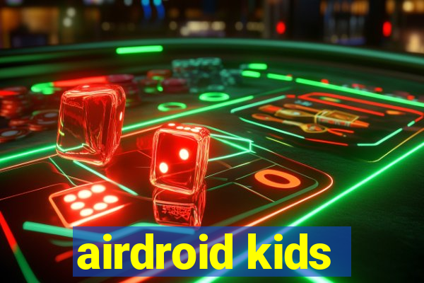 airdroid kids