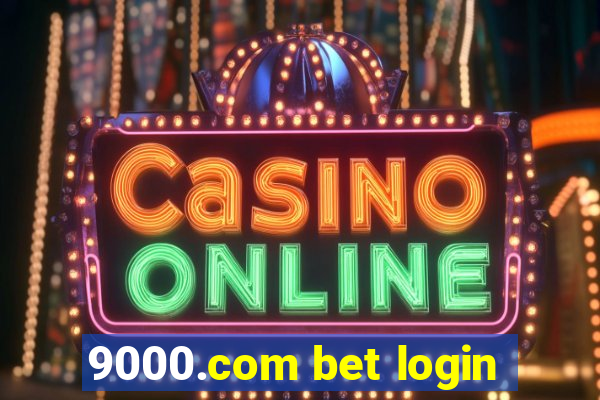 9000.com bet login