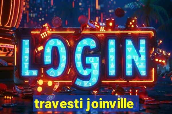 travesti joinville