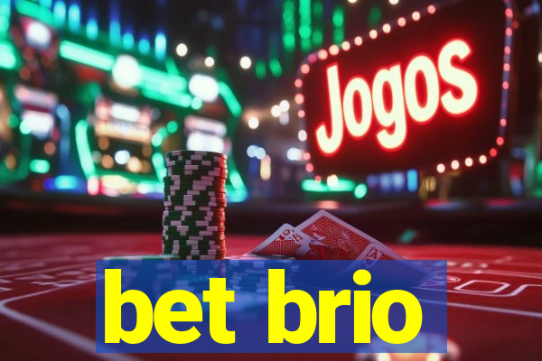 bet brio
