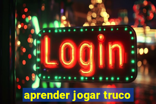 aprender jogar truco