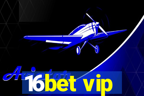16bet vip