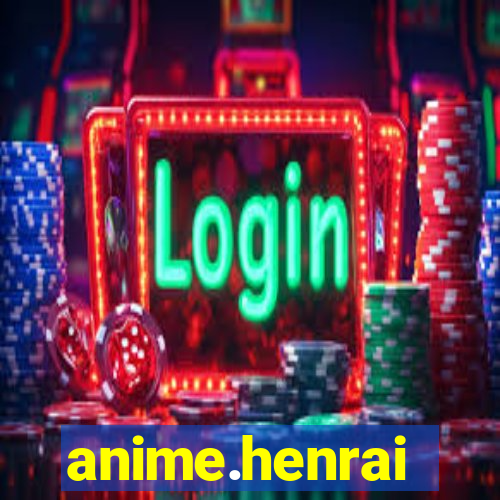 anime.henrai
