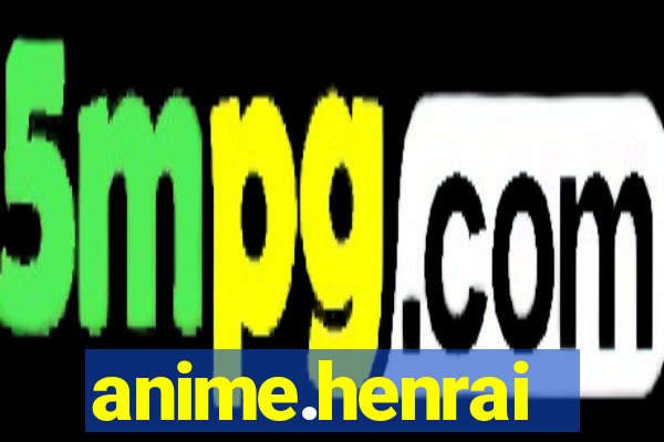 anime.henrai