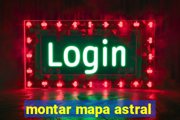 montar mapa astral