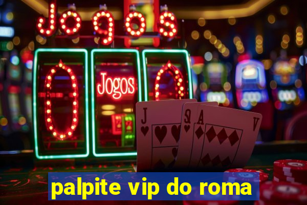 palpite vip do roma