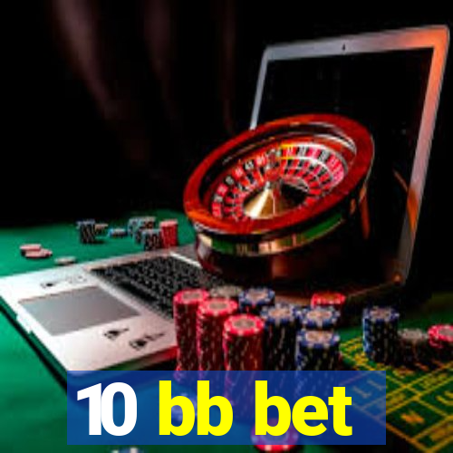 10 bb bet