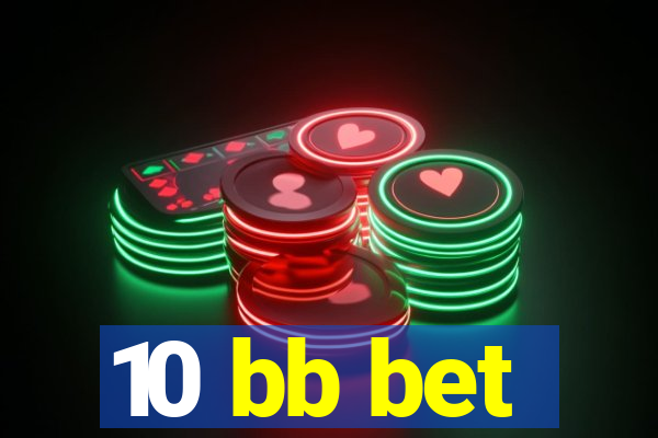 10 bb bet