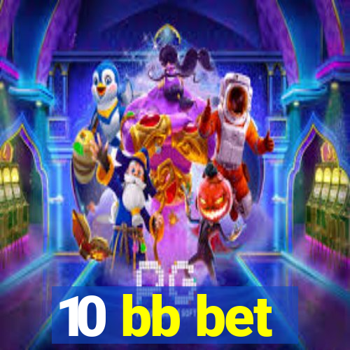 10 bb bet