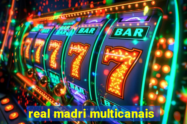 real madri multicanais