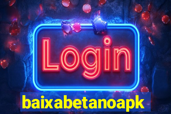 baixabetanoapk