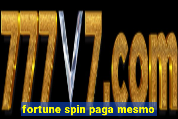 fortune spin paga mesmo