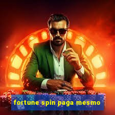 fortune spin paga mesmo