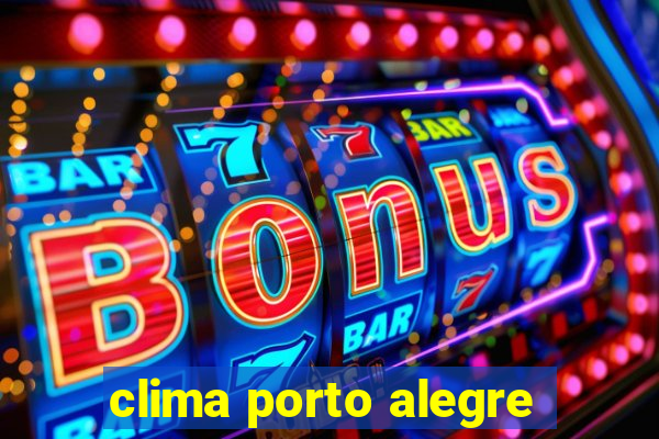 clima porto alegre