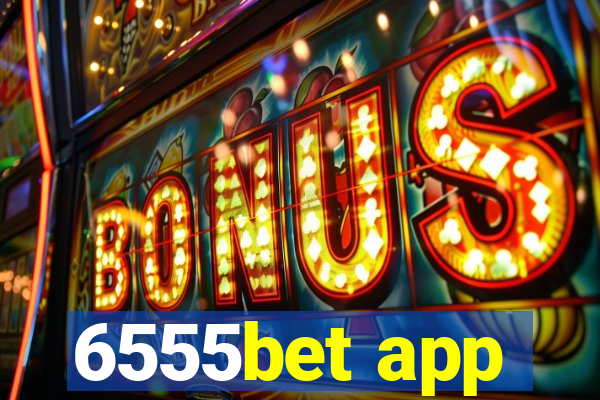 6555bet app
