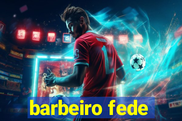 barbeiro fede
