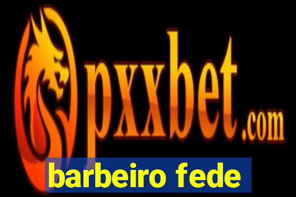 barbeiro fede