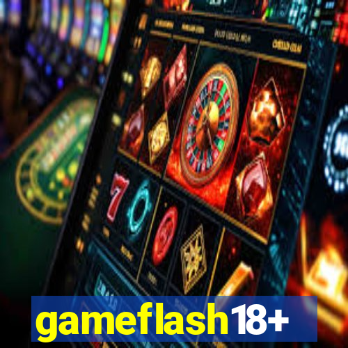 gameflash18+