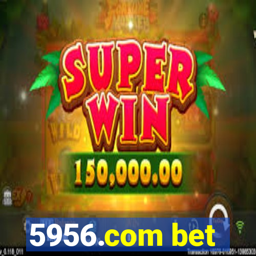 5956.com bet