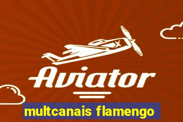 multcanais flamengo