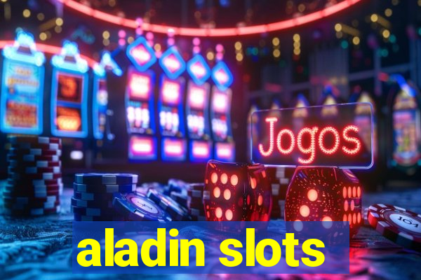 aladin slots