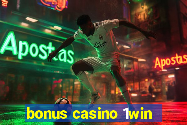 bonus casino 1win