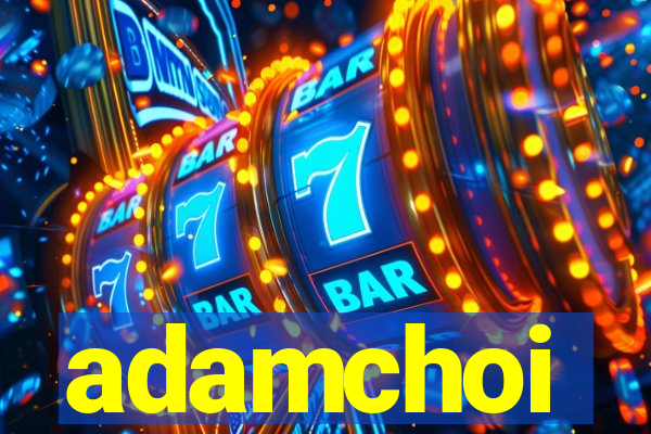 adamchoi