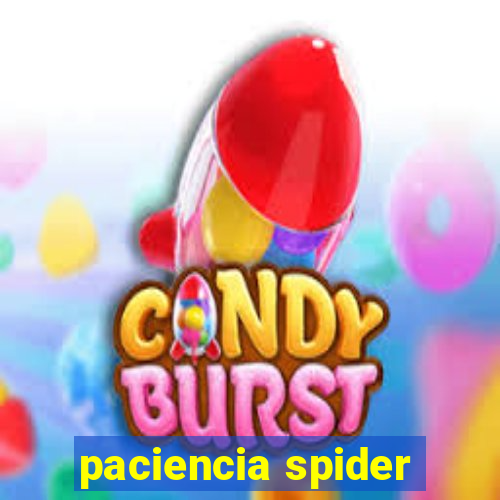 paciencia spider