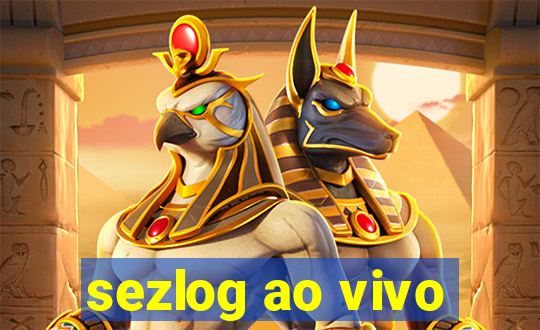 sezlog ao vivo