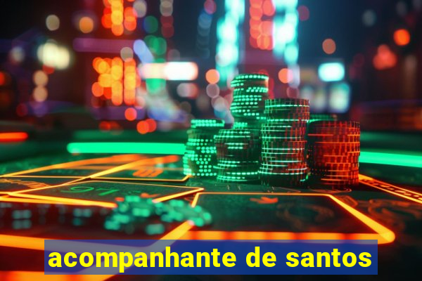 acompanhante de santos