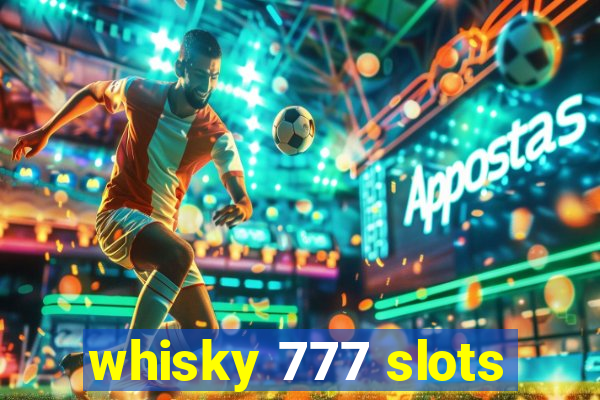whisky 777 slots