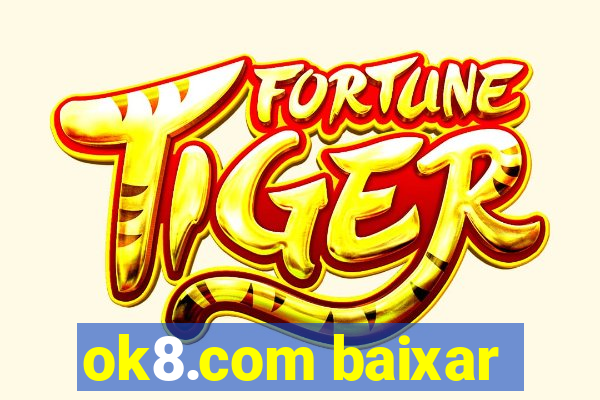 ok8.com baixar