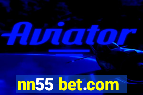 nn55 bet.com