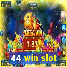 44 win slot