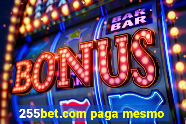 255bet.com paga mesmo