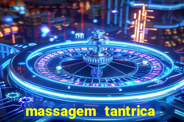 massagem tantrica zona leste