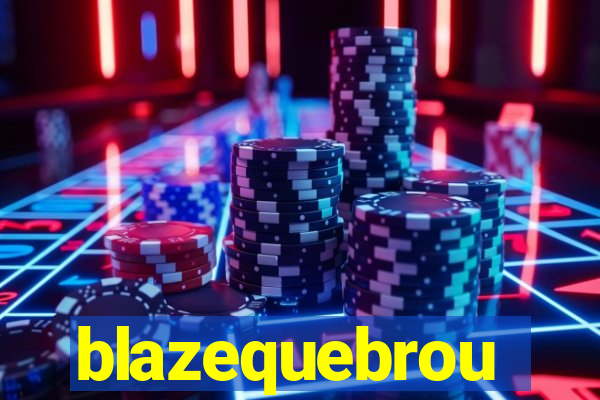 blazequebrou