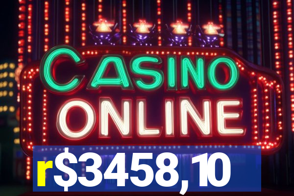 r$3458,10