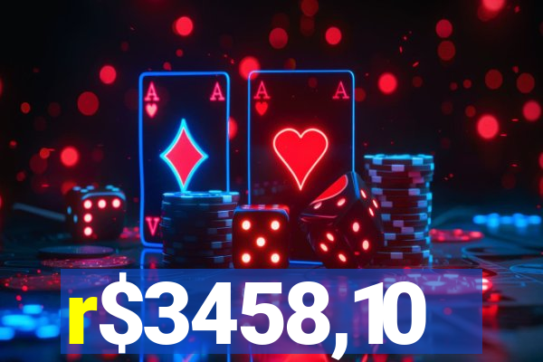 r$3458,10