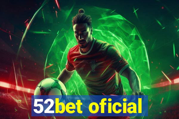 52bet oficial