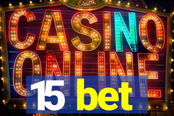 15 bet