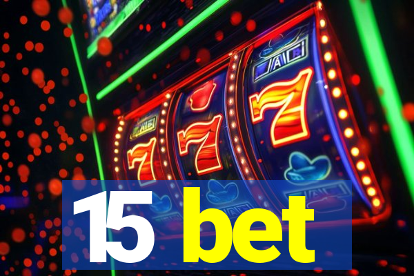 15 bet